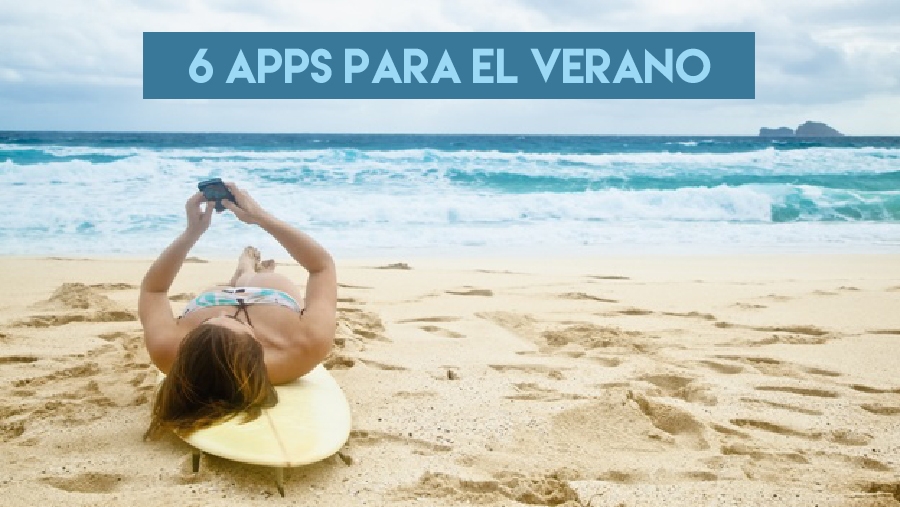 6 apps imprescindibles para sobrevivir este verano